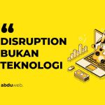 disruption bukan teknologi
