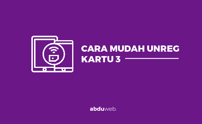 Cara Unreg Kartu Tri 3 Yang Hilang Dengan Mudah Terupdate 2020