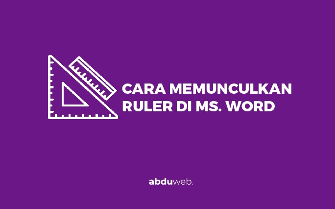 cara memunculkan ruler di word