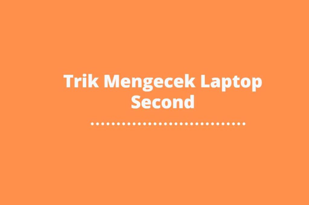 cara mengecek laptop second