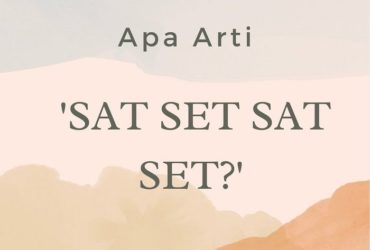 Apa arti dari kata "Satu Set Satu Set Viral"?