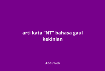 Nt Itu Apa Dalam Bahasa Gaul