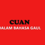 Arti Kata Cuan dalam Bahasa Gaul