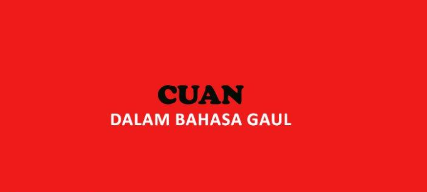 Arti Kata Cuan dalam Bahasa Gaul