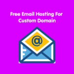 Free Email Hosting For Custom Domain