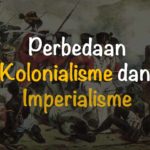 Perbedaan Antara Kolonialisme dan Imperialisme
