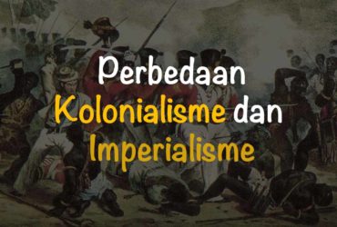 Perbedaan Antara Kolonialisme dan Imperialisme