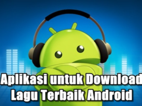 Aplikasi Android Download Lagu Gratis dan Terbaik