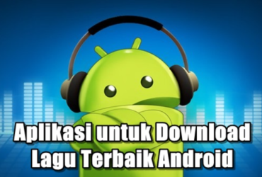 Aplikasi Android Download Lagu Gratis dan Terbaik