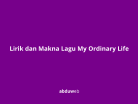 Lirik dan Makna Lagu My Ordinary Life