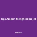 10 Tips Ampuh Menghindari Jet Lag