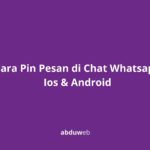 Cara Pin Pesan di Chat Whatsapp Ios & Android