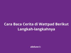 Cara Baca Cerita di Wattpad Berikut Langkah-langkahnya