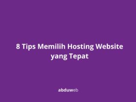 8 Tips Memilih Hosting Website yang Tepat