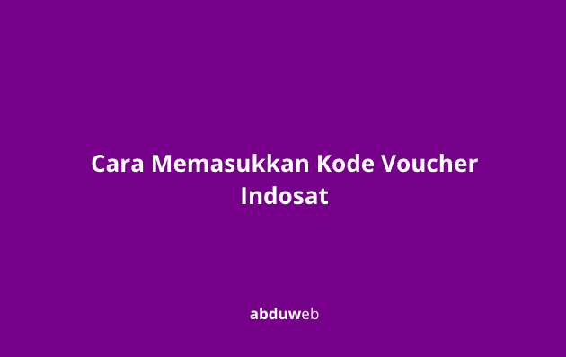 Cara Memasukkan Kode Voucher Indosat