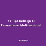 10 Tips Bekerja di Perusahaan Multinasional