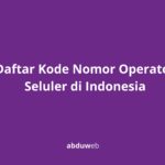 Daftar Kode Nomor Operator Seluler di Indonesia