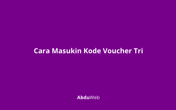 Cara Masukin Kode Voucher Tri