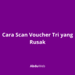 Cara Scan Voucher Tri yang Rusak