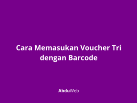 Cara Memasukan Voucher Tri dengan Barcode