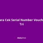 Cara Cek Serial Number Voucher Tri