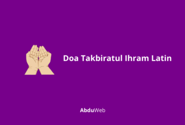 Doa Takbiratul Ihram Latin