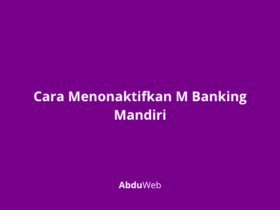 Cara Menonaktifkan M Banking Mandiri
