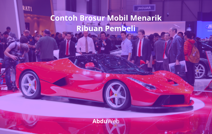 Contoh Brosur Mobil Menarik Ribuan Pembeli