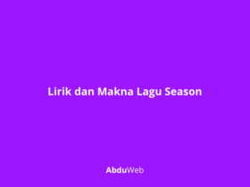 Lirik dan Makna Lagu Season