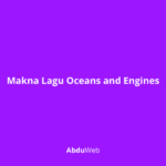 Makna Lagu Oceans and Engines