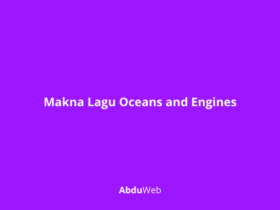 Makna Lagu Oceans and Engines