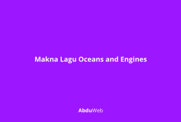 Makna Lagu Oceans and Engines