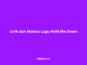 Makna Lagu Hold Me Down