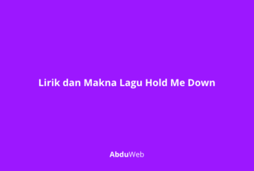 Makna Lagu Hold Me Down