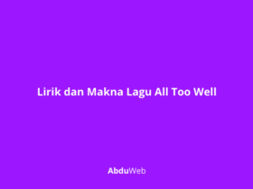 Lirik dan Makna Lagu All Too Well