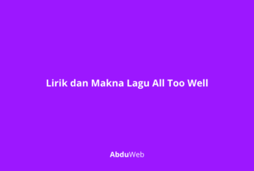 Lirik dan Makna Lagu All Too Well