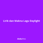 Lirik dan Makna Lagu Daylight