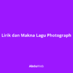 Lirik dan Makna Lagu Photograph