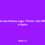 Lirik dan Makna Lagu I Think I Like When It Rains