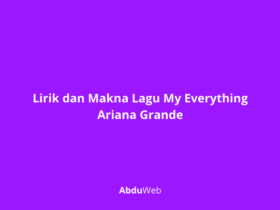 Makna Lagu My Everything Ariana Grande