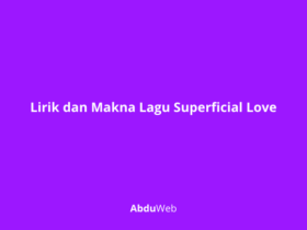 Lirik dan Makna Lagu Superficial Love