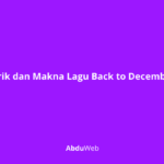 Lirik dan Makna Lagu Back to December