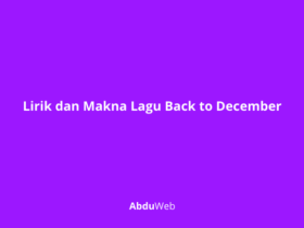 Lirik dan Makna Lagu Back to December