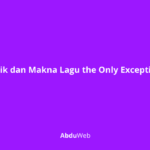 Lirik dan Makna Lagu the Only Exception