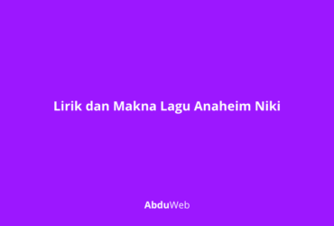 Lirik dan Makna Lagu Anaheim Niki