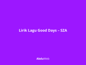 Lirik dan Makna Lagu Good Days SZA