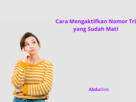 Cara Mengaktifkan Nomor Tri yang Sudah Mati