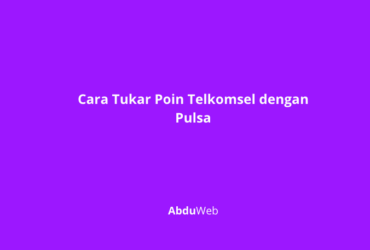 Cara Tukar Poin Telkomsel dengan Pulsa