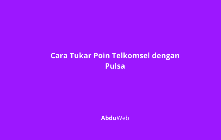 Cara Tukar Poin Telkomsel dengan Pulsa