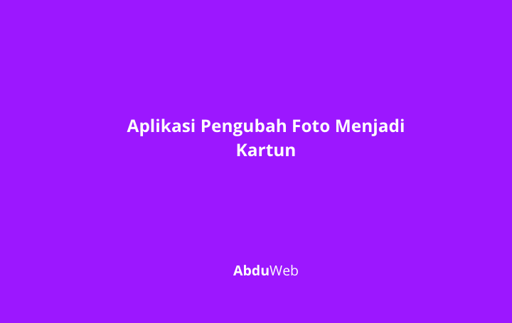 Aplikasi Pengubah Foto Menjadi Kartun